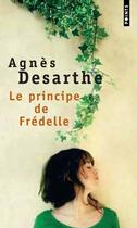 Couverture du livre « Le principe de Frédelle » de Agnes Desarthe aux éditions Points