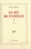 Couverture du livre « Le jeu de patience - vol02 » de Louis Guilloux aux éditions Gallimard