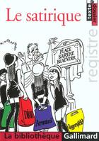 Couverture du livre « Le satirique - du genre au registre » de Collectifs Gallimard aux éditions Gallimard