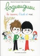 Couverture du livre « Bogueugueu, les copains, l'école et moi » de Beatrice Fontanel aux éditions Gallimard-jeunesse