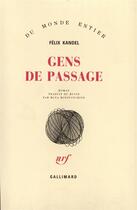 Couverture du livre « Gens De Passage (Le Livre Des Peregrinations) » de Kandel Felix aux éditions Gallimard