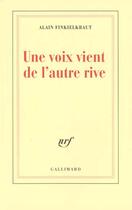 Couverture du livre « Une voix vient de l'autre rive » de Alain Finkielkraut aux éditions Gallimard