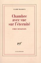 Couverture du livre « Chambre avec vue sur l'éternité : Emily Dickinson » de Claire Malroux aux éditions Gallimard