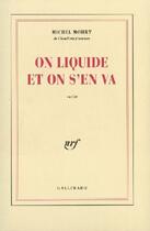 Couverture du livre « On liquide et on s'en va » de Michel Mohrt aux éditions Gallimard (patrimoine Numerise)