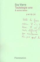 Couverture du livre « Tautologie une et autres textes » de Guy Viarre aux éditions Flammarion