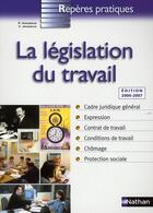 Couverture du livre « La législation du travail (édition 2006-2007) » de Charoux/Jeaneau aux éditions Nathan