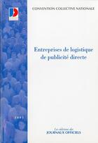 Couverture du livre « Entreprises de logistique de publicité directe » de  aux éditions Direction Des Journaux Officiels