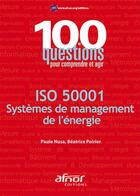 Couverture du livre « ISO 50001 ; systèmes de management de l'énergie » de Beatrice Poirier et Paule Nusa aux éditions Afnor Editions