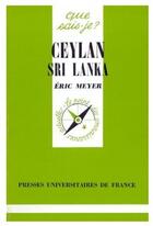 Couverture du livre « Ceylan sri-lanka qsj 1674 » de Eric Meyer aux éditions Que Sais-je ?