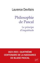 Couverture du livre « Philosophie de Pascal : le principe d'inquietude » de Laurence Devillairs aux éditions Puf