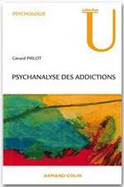 Couverture du livre « Psychanalyse des addictions » de Pirlot-G aux éditions Armand Colin