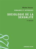 Couverture du livre « Sociologie de la sexualité (3e édition) » de Michel Bozon aux éditions Armand Colin
