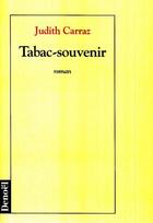 Couverture du livre « Tabac souvenir » de Carraz Judith aux éditions Denoel