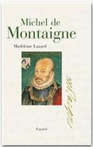 Couverture du livre « Michel de montaigne » de Madeleine Lazard aux éditions Fayard