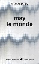 Couverture du livre « May le monde » de Michel Jeury aux éditions Robert Laffont