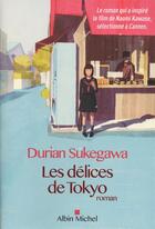Couverture du livre « Les délices de Tokyo » de Durian Sukegawa aux éditions Albin Michel