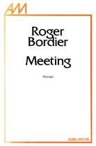 Couverture du livre « Meeting » de Roger Bordier aux éditions Albin Michel