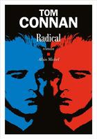 Couverture du livre « Radical » de Tom Connan aux éditions Albin Michel