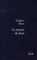 Couverture du livre « Le roman de Jean » de Frederic Brun aux éditions Stock