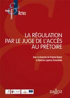 Couverture du livre « La régulation par le juge de l'accès au prétoire » de Virginie Donier et Beatrice Laperou aux éditions Dalloz