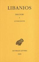 Couverture du livre « Discours Tome 1 » de Libanios aux éditions Belles Lettres