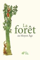 Couverture du livre « La forêt au Moyen âge » de Sylvie Bepoix et Herve Richard aux éditions Belles Lettres