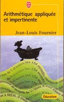 Couverture du livre « Arithmetique appliquee et impertinente » de Fournier-J.L aux éditions Le Livre De Poche