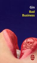 Couverture du livre « Bad business » de Gin aux éditions Le Livre De Poche