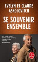 Couverture du livre « Se souvenir ensemble » de Claude Askolovitch et Evelyn Askolovitch aux éditions Le Livre De Poche