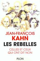 Couverture du livre « Les Rebelles » de Jean-Francois Kahn aux éditions Plon