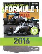Couverture du livre « Livre d'or de la Formule 1 (édition 2016) » de Pascal Dro aux éditions Solar