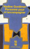 Couverture du livre « Personne Pour M'Accompagner » de Nadine Gordimer aux éditions 10/18