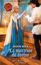 Couverture du livre « La Maitresse Du Donjon » de Joanne Rock aux éditions Harlequin