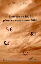 Couverture du livre « L'ombre de 1929 plane en cette année 2009 » de Florence Samson aux éditions L'harmattan