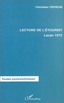 Couverture du livre « Lecture de l'étourdit ; lacan 1972 » de Christian Fierens aux éditions Editions L'harmattan