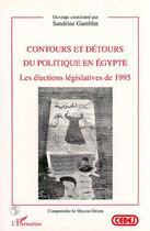 Couverture du livre « Contours et détours du politique en Egypte : Les élections législatives de 1995 » de Sandrine Gamblin aux éditions Editions L'harmattan
