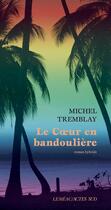 Couverture du livre « Le coeur en bandoulière ; roman hybride » de Michel Tremblay aux éditions Actes Sud