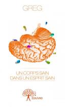 Couverture du livre « Un corps sain dans un esprit sain » de Greg aux éditions Edilivre