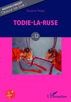 Couverture du livre « Todie-la-Ruse t.12 » de Pauline Polka aux éditions Editions L'harmattan