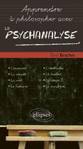 Couverture du livre « La psychanalyse » de Tony Brachet aux éditions Ellipses