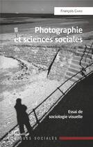 Couverture du livre « Photographie et sciences sociales : essai de sociologie visuelle » de François Cardi aux éditions L'harmattan
