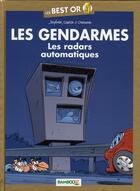 Couverture du livre « Les gendarmes ; best or ; les radars automatiques » de Christophe Cazenove et David Lunven et Jenfevre et Olivier Sulpice aux éditions Bamboo
