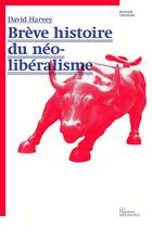Couverture du livre « Brève histoire du néo-libéralisme » de David Harvey aux éditions Amsterdam