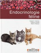 Couverture du livre « Endocrinologie féline » de Edward C. Feldman et Federico Fracassi et Mark E. Peterson aux éditions Med'com