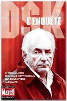Couverture du livre « DSK : l'enquête (Paris Match) » de Olivier O'Mahony aux éditions Hachette