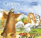Couverture du livre « Crottes de marmottes » de Malou Ravella et Florence Schumpp aux éditions Gilletta