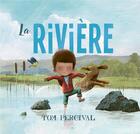 Couverture du livre « La rivière » de Tom Percival aux éditions 1 2 3 Soleil