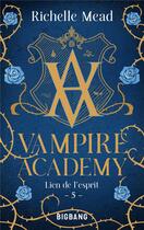 Couverture du livre « Vampire Academy Tome 5 : lien de l'esprit » de Richelle Mead aux éditions Bigbang