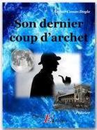 Couverture du livre « Son dernier coup d'archet » de Arthur Conan Doyle aux éditions Thriller Editions