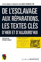 Couverture du livre « De l'esclavage aux réparations ; les textes clés d'hier et d'aujourd'hui » de Louis-Georges Tin aux éditions Les Petits Matins